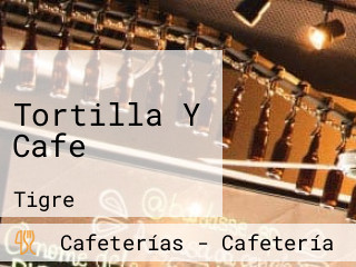 Tortilla Y Cafe