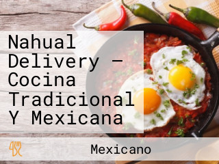 Nahual Delivery — Cocina Tradicional Y Mexicana