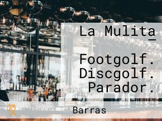 La Mulita — Footgolf. Discgolf. Parador.