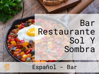 Bar Restaurante Sol Y Sombra