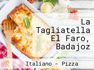 La Tagliatella El Faro, Badajoz