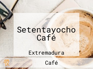 Setentayocho Café