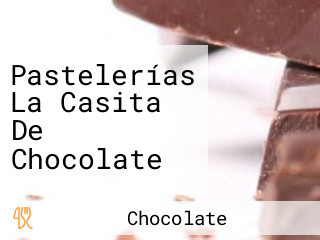 Pastelerías La Casita De Chocolate