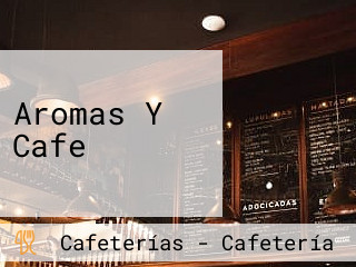 Aromas Y Cafe