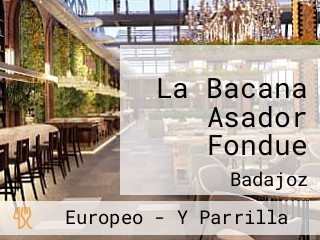 La Bacana Asador Fondue