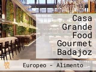 Casa Grande Food Gourmet Badajoz