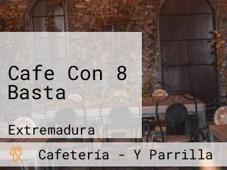 Cafe Con 8 Basta