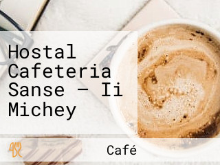 Hostal Cafeteria Sanse — Ii Michey