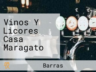 Vinos Y Licores Casa Maragato