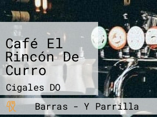 Café El Rincón De Curro