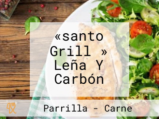 «santo Grill » Leña Y Carbón