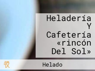 Heladería Y Cafetería «rincón Del Sol»