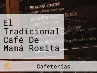 El Tradicional Café De Mamá Rosita