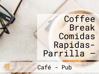 Coffee Break Comidas Rapidas- Parrilla —