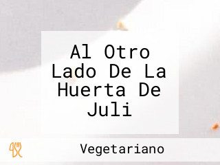 Al Otro Lado De La Huerta De Juli