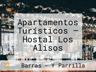 Apartamentos Turísticos — Hostal Los Alisos