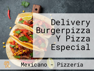 Delivery Burgerpizza Y Pizza Especial