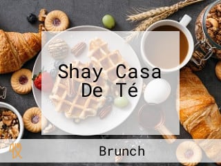 Shay Casa De Té