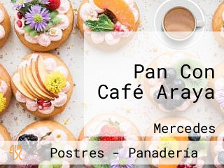 Pan Con Café Araya