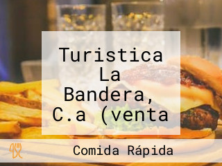 Turistica La Bandera, C.a (venta De Empanadas Y Arepas)