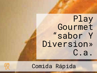 Play Gourmet “sabor Y Diversion» C.a.