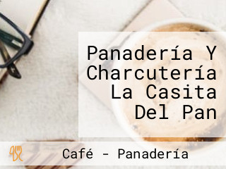 Panadería Y Charcutería La Casita Del Pan