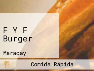 F Y F Burger