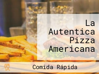 La Autentica Pizza Americana