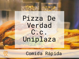 Pizza De Verdad C.c. Uniplaza