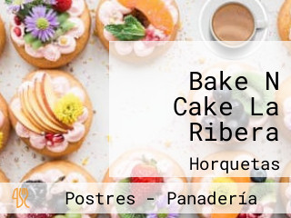 Bake N Cake La Ribera