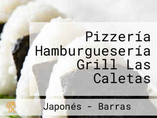 Pizzería Hamburguesería Grill Las Caletas