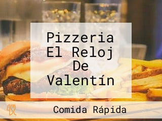 Pizzeria El Reloj De Valentín