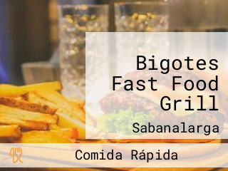 Bigotes Fast Food Grill