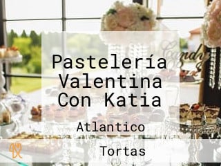 Pastelería Valentina Con Katia