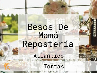 Besos De Mamá Repostería