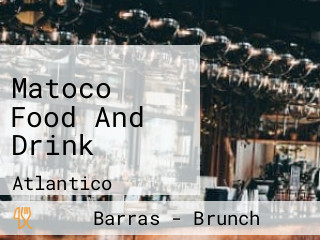 Matoco Food And Drink