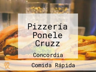 Pizzería Ponele Cruzz