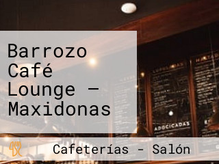 Barrozo Café Lounge — Maxidonas