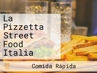 La Pizzetta Street Food Italia