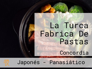 La Turca Fabrica De Pastas