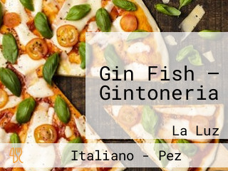 Gin Fish — Gintoneria