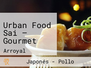 Urban Food Sai — Gourmet