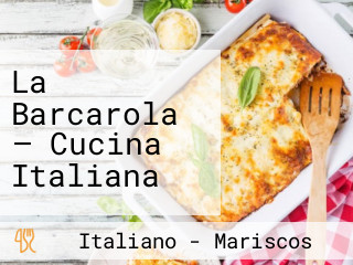 La Barcarola — Cucina Italiana