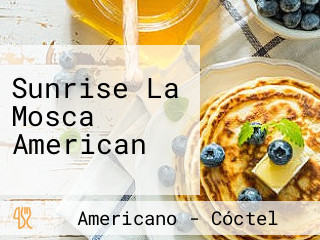 Sunrise La Mosca American