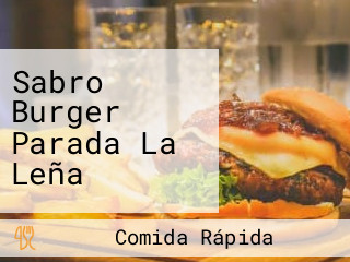 Sabro Burger Parada La Leña