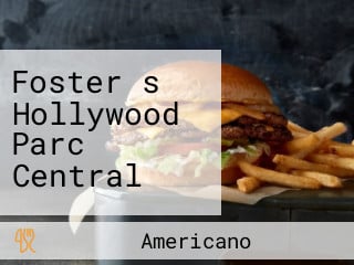 Fosters Hollywood Parc Central