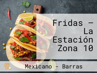 Fridas — La Estación Zona 10