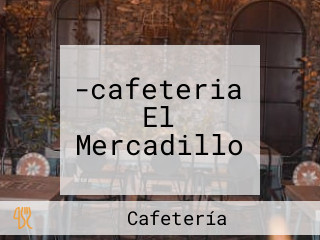 -cafeteria El Mercadillo