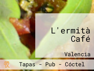 L'ermità Café