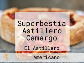 Superbestia Astillero Camargo